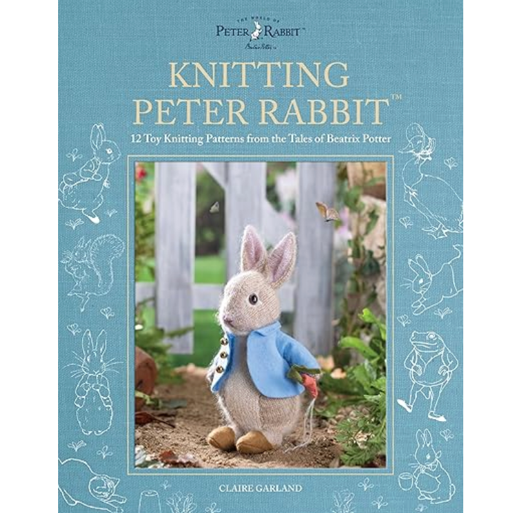 Knitting Peter Rabbit™: 12 Toy Knitting Patterns from the Tales of Beatrix Potter