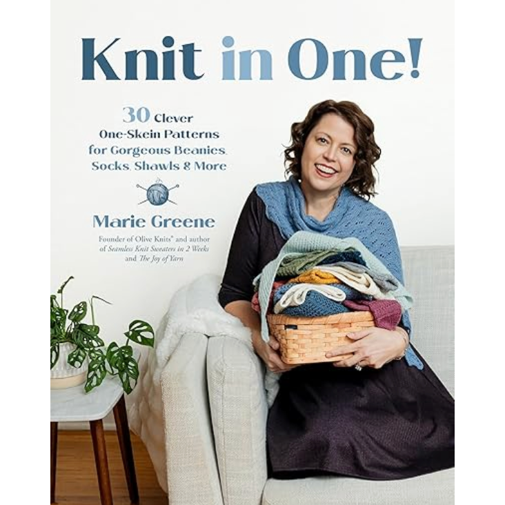 Knit in One!: 30 Clever One-Skein Patterns for Gorgeous Beanies, Socks, Shawls & More