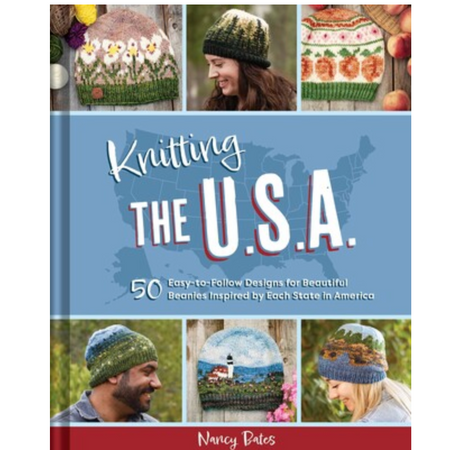 Knitting the U.S.A. : Fifty Easy-to-Follow Designs for Beautiful Beanies Inspired by Each State in America