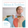 Comfort Knitting and Crochet: Babies and Toddlers